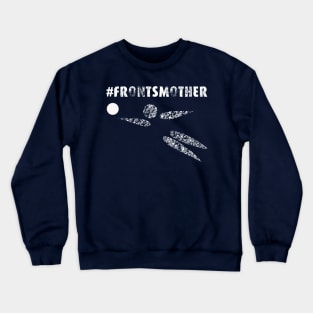 Frontsmother Crewneck Sweatshirt